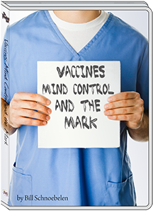 VACCINES-MIND CONTROL & THE MARK - BILL SCHNOEBELEN